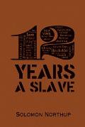 12 Years a Slave Narrative Of Solomon Northrup A Citizen Of New York Kidnapped In Washington City In 1841 & Rescued in 1853