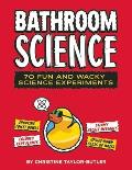Bathroom Science 70 Fun & Wacky Science Experiments