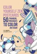 Color Yourself Zen Postcards 50 Tranquil Passages to Color & Share