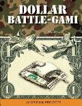 Dollar Battle Gami