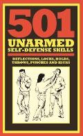 501 Unarmed Self Defense Skills Deflections Locks Holds Throws Punches & Kicks