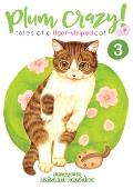 Plum Crazy Tales of a Tiger Striped Cat Volume 3