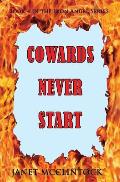 Cowards Never Start: Book 4 in the Iron Angel Series