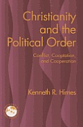 Christianity & The Political Order Conflict Co Optation & Cooperation