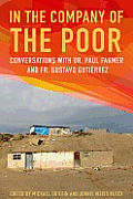 In the Company of the Poor Conversations with Dr Paul Farmer & Fr Gustavo Gutierrez