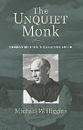 Unquiet Monk Thomas Mertons Questing Faith