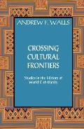 Crossing Cultural Frontiers: Studies in the History of World Christianity