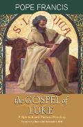 The Gospel of Luke: A Spiritual and Pastoral Reading