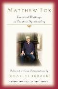 Matthew Fox: Essential Writings on Creation Spirituality