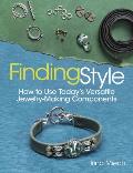 Finding Style How to Use Todays Versatile Jewelry Making Components