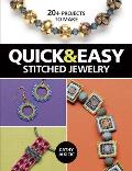 Quick & Easy Stitched Jewelry 20+ Projects to Make