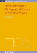 Introduction to the Mathematical Physics of Nonlinear Waves