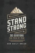 Stand Strong 365 Devotions for Men by Men