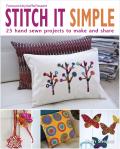 Stitch It Simple 25 Hand Sewn Projects to Make & Share
