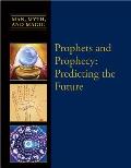 Prophets & Prophesy Predicting the Future