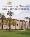 Discovering Mission San Gabriel Arc?ngel