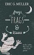frogs, frags & kisses: tanka, haiku, limericks and other short poems