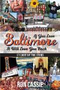 If You Love Baltimore, It Will Love You Back: 171 Short, But True Stories