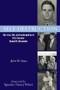 Self-Destruction: The rise, fall, and redemption of U.S. Senator Daniel B. Brewster
