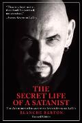 Secret Life of a Satanist The Authorized Biography of Anton Szandor LaVey