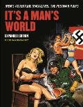 It's a Man's World: Men's Adventure Magazines, the Postwar Pulps, Expanded Edition