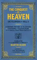 Encyclopaedia of Hell II: The Conquest of Heaven a Demonic History of the Future Concerning the Celestial Realm and the Angelic Race Which Infes