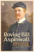 Roving Bill Aspinwall Dispatches from a Hobo in Post Civil War America