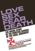 Love Sex Fear Death The Inside Story of the Process Church of the Final Judgment Expanded Edition