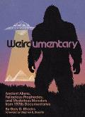 Weirdumentary: Ancient Aliens, Fallacious Prophecies, and Mysterious Monsters from 1970s Documentaries