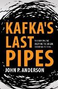 Kafka's Last Pipes: The Burrow and Josephine the Singer, or the Mouse Folk