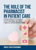 The Role of the Pharmacist in Patient Care: Achieving High Quality, Cost-Effective and Accessible Healthcare Through a Team-Based, Patient-Centered Ap