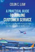 A Practical Guide to Airline Customer Service: From Airline Operations to Passenger Services