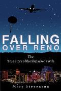 Falling Over Reno: The True Story of the Skyjacker's Wife