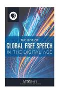 The Rise of Global Free Speech in the Digital Age: How Blogs, Forums, Facebook, Twitter, YouTube Boost Freedom of Expression Around the World, 2006 to