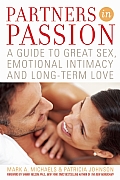 Partners in Passion A Guide to Great Sex Emotional Intimacy & Long Term Love