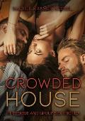 Crowded House Threesome & Group Sex Erotica