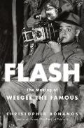 Flash The Making of Weegee the Famous