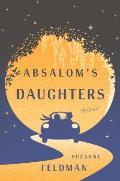 Absaloms Daughters A Novel