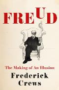 Freud The Making of an Illusion