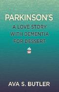 Parkinson's: A Love Story with Dementia for Dessert