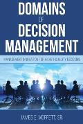 Domains of Decision Management: Management Innovation for Higher-Quality Decisions