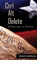 Ctrl Alt Delete: Democracy in Reboot