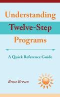Understanding Twelve-Step Programs: A Quick Reference Guide