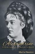 Alexandrine: An Intimate Biography of Love, Heartbreak, and Devotion