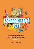 Schr?dinger's Cat: Fifty Experiments That Revolutionized Physics