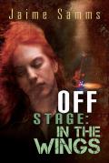 Off Stage: In the Wings: Volume 2