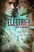 Electrify His Heart: Volume 1