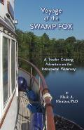 Voyage of the Swamp Fox: A Trawler Cruising Adventure on the Intracoastal Waterway