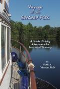 Voyage of the Swamp Fox: A Trawler Cruising Adventure on the Intracoastal Waterway