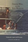 Fishing Well Is The Best Revenge: Stories About Boats, Fishing, Friends, Captains, Oregon Inlet and Fishing the Mid-Atlantic